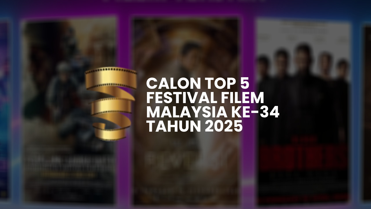 calon top 5 festival filem malaysia ke-34 2025